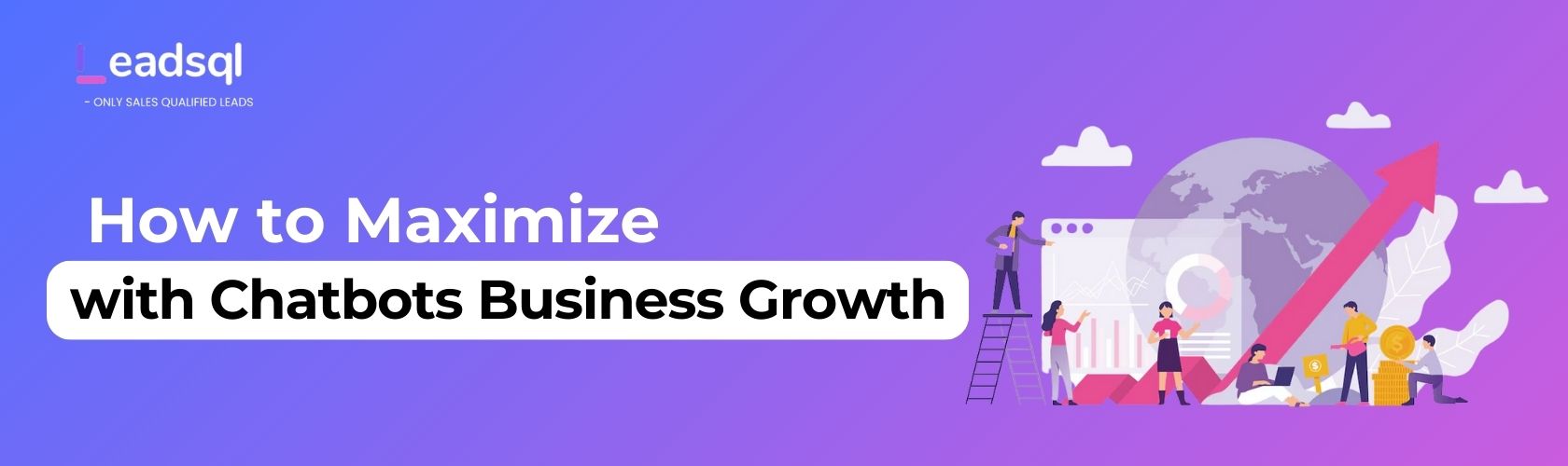 How to Maximize Business Growth with Chatbots